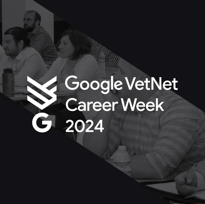 Against a black background, there's a grayed out photo of people sitting together. White text reads "Google VetNet Career Week 2024." The Google VetNet symbol sits on the left side of the visual.  