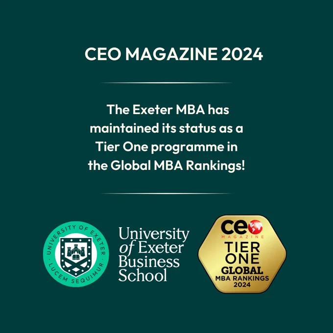 CEO MAGAZINE 2024.  The Exeter MBA has maintained its status as a Tier One programme in the Global MBA Rankings! Featuring the University of Exeter Business School Logo and the CEO Magazine Tier One Global MBA Rankings 2024 badge. 