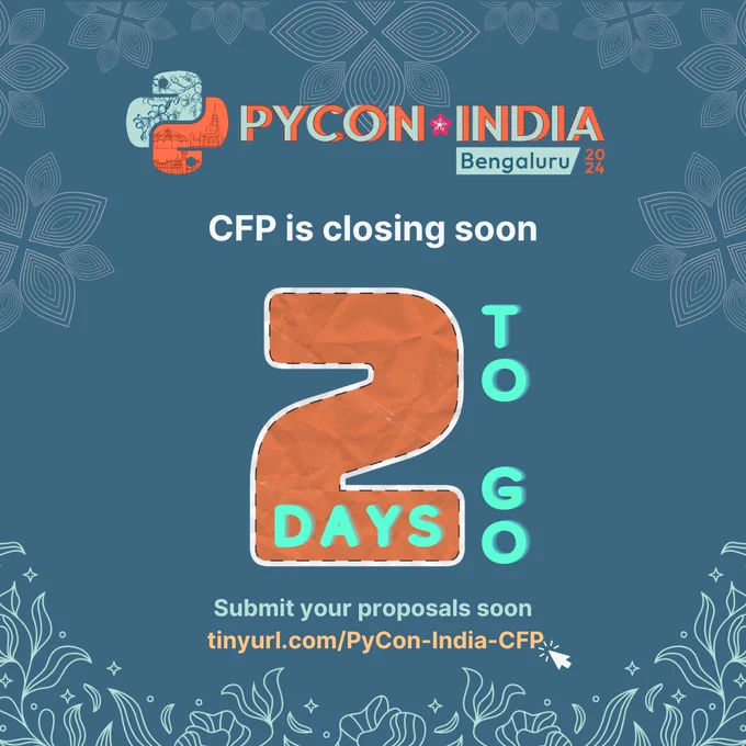 PYCON INDIA BENGALURU 2024
CFP IS CLOSING SOON
2 DAYS TO GO
SUBMIT YOUR PROPOSALS SOON
https://tinyurl.com/PyCon-India-CFP