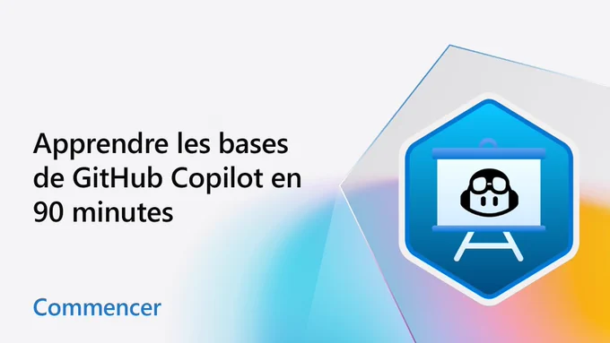 Apprendre les bases de GitHub Copilot en 90 minutes
Commencer