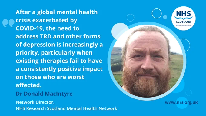 Dr. Donald MacIntyre, Network Director for NHS Research Scotland Mental Health Network, with a landscape in the background. A text overlay reads: "After a global mental health crisis exacerbated by COVID-19, the need to address TRD and other forms of depression is increasingly a priority, particularly when existing therapies fail to have a consistently positive impact on those who are worst affected." NHS Research Scotland logos included.