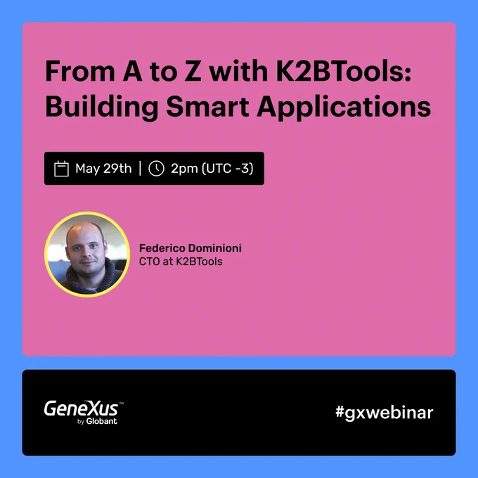 Webinar! From A to Z with K2BTools: Building Smart Applications