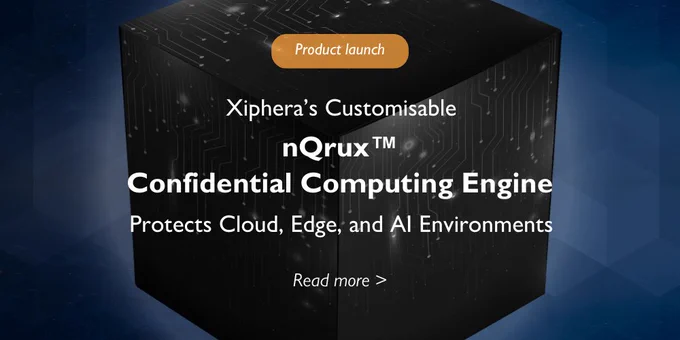 https://xiphera.com/xipheras-customisable-nqrux-confidential-computing-engine-protects-cloud-edge-and-ai-environments/