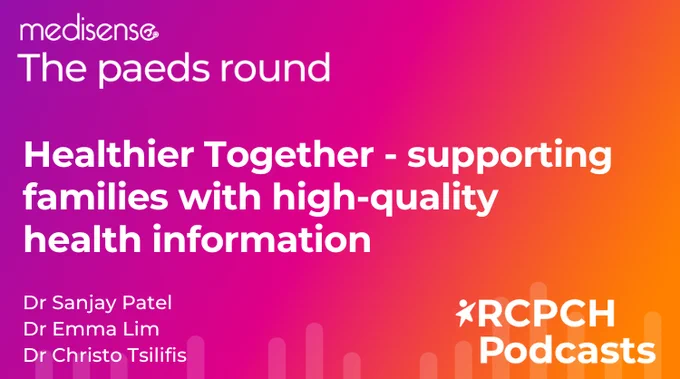 The paeds round/ Healthier Together- supporting families with high-quality health information. 