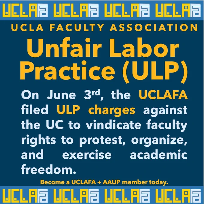 On June 3rd, the UCLAFA filed ULP charges against the UC to vindicate faculty rights to protest, organize, and exercise academic freedom.