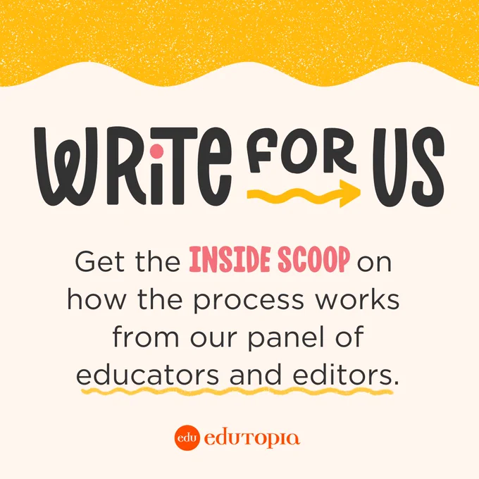 Write for Us! Get the inside scoop on how the process works from our panel of educators and editors, with Edutopia logo