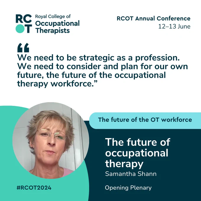 Text reads 'We need to be strategic as a profession. We need to consider and plan for our own future, the future of the occupational therapy workforce. The future of the OT workforce. The future of occupational therapy. Samantha Shann. Opening Plenary'

A photo of Samantha is shown in the circle in the bottom left corner. 