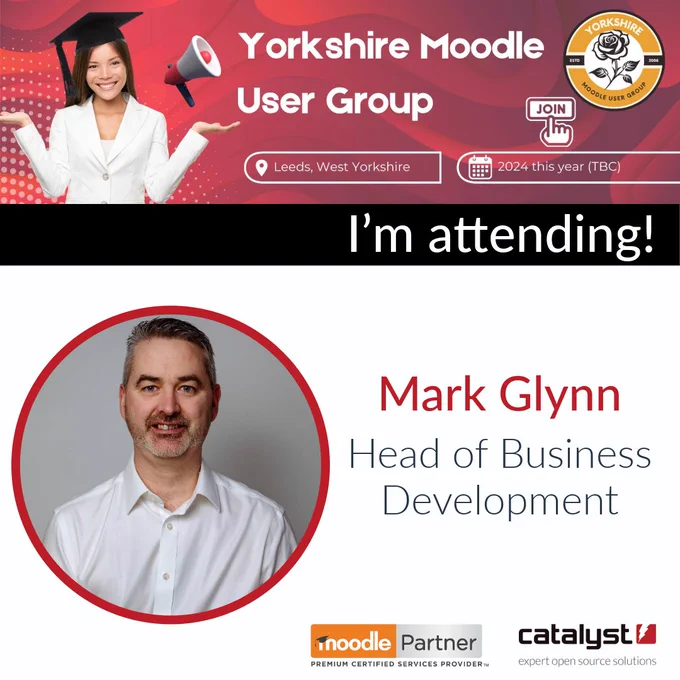 Event flyer - Mark Glynn, Head of Business Development, attending Yorkshire Moodle User Group.
