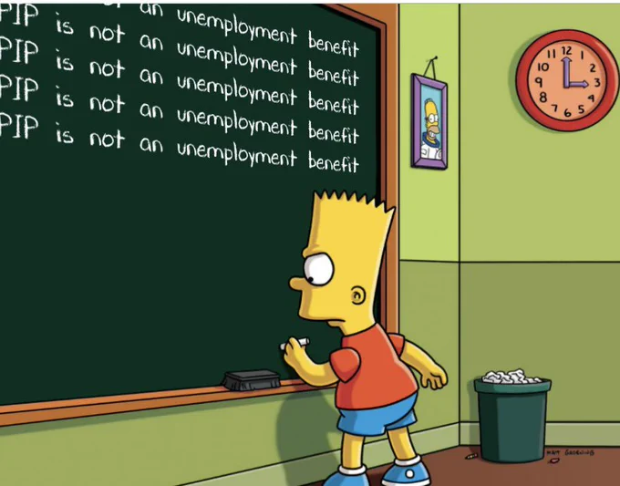 Image of Bart Simpson in front of a chalkboard on which is written “PIP is not an unemployment benefit” multiple times