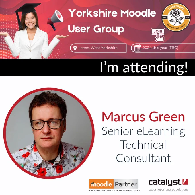 Event flyer - Marcus Green, Senior eLearning Technical Consultant, attending Yorkshire Moodle User Group.