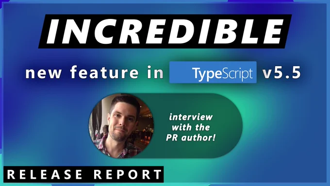 INCREDIBLE new feature in TypeScript 5.5.  Interview with the PR author! RELEASE REPORT