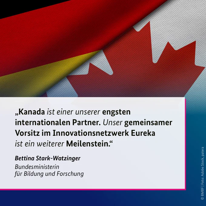 Zitat von Bundesforschungsministerin Bettina Stark-Watzinger: "Kanada ist einer unserer engsten internationalen Partner. Unser gemeinsamer Vorsitz im Innovationsnetzwerk Eureka ist ein weiterer Meilenstein."