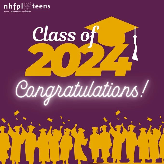 Yellow and white text on a purple background. It reads Class of 2024, Congratulations! The NHFPL Teens logo is in the upper left corner in white. At the bottom silhouettes of graduates throwing their caps in the air, colored the same yellow as the text.  
