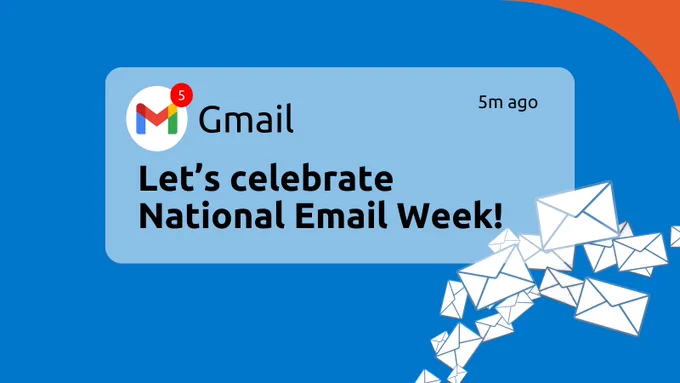 A Gmail notification sent 5m ago is in the middle of the blue graphic, showing the user that they have 5 unread emails. The words on the notification explains that it's National Email Week. There are also several white envelopes displayed across the image. 