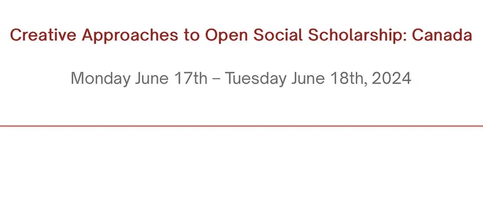 A screenshot of the conference website saying: 
Creative Approaches to Social Scholarship: Canada
Monday June 17th - Tuesday June 18th, 2024
