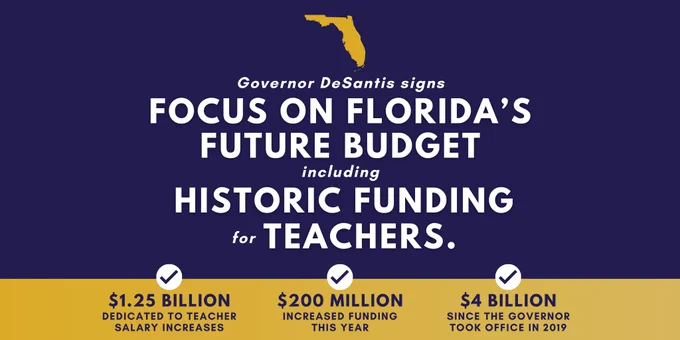 State of Florida graphic. "Governor DeSantis signs Focus on Florida's Future Budget including historic funding for teachers."