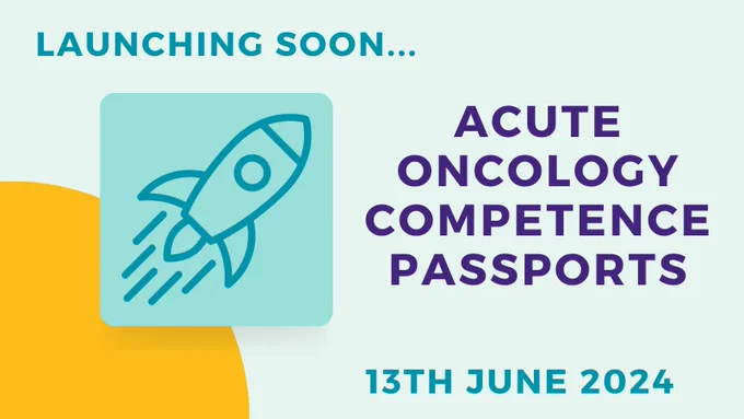 Text reads: Launching soon... Acute Oncology Competence Passports 13th June 2024. A blue background with blue and yellow geometric shapes has a rocket graphic on the left hand slide.