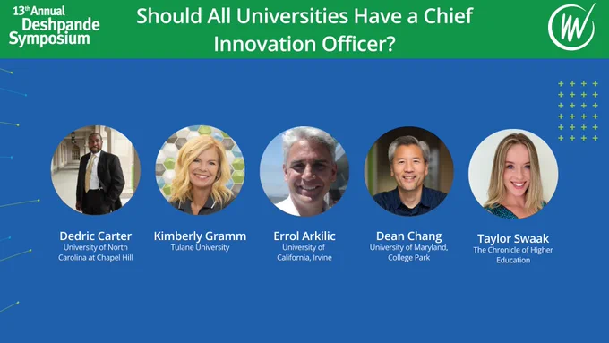 Panel discussion at the 13th Annual Deshpande Symposium featuring Dedric Carter from University of North Carolina at Chapel Hill, Kimberly Gramm from Tulane University, Errol Arkilic from University of California, Irvine, Dean Chang from University of Maryland, College Park, and Taylor Swaak from The Chronicle of Higher Education, posing the question "Should All Universities Have a Chief Innovation Officer?" with a large green and blue background and the Deshpande Symposium logo prominently displayed.