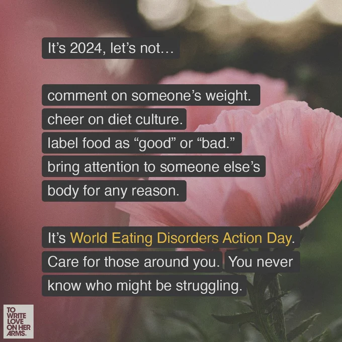 It's 2024, let's not...

comment on someone's weight. 
cheer on diet culture.
label food as "good" or "bad".
being attention to someone else's body for any reason.

It's World Easting Disorders Action Day. Care foe those around oyu. You never know who might be struggling.