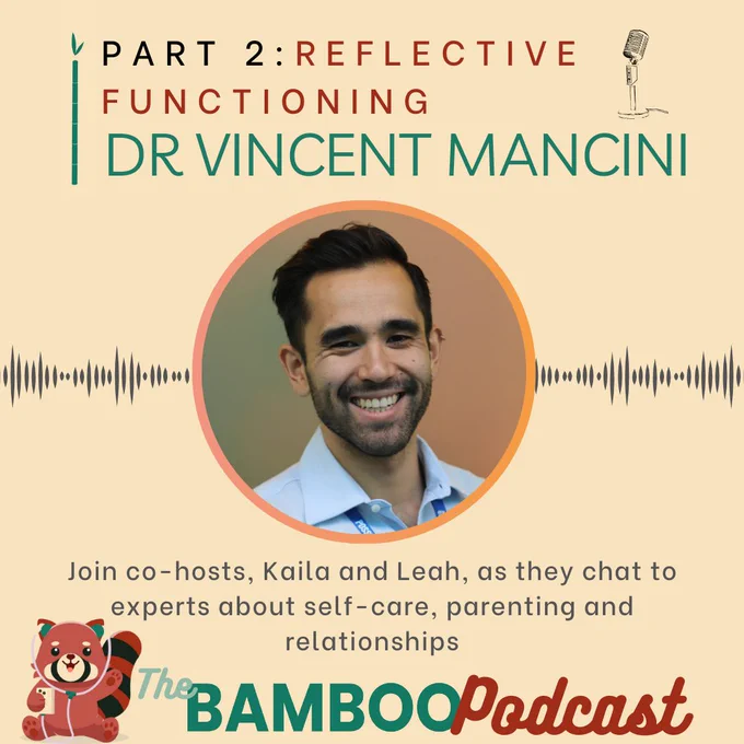 bamboo parenting podcast: episode 9 - reflective functioning with dr vincent mancini