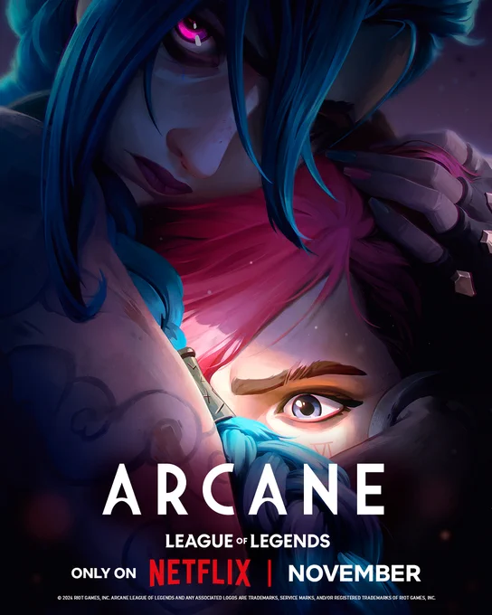 An image of Jinx holding Vi in an embrace. Text reads “ARCANE League of Legends. Only on Netflix, this November.” 