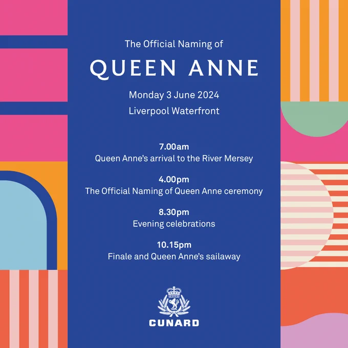 Promotional poster for "The Official Naming of Queen Anne" event on 3 June at Liverpool Waterfront, featuring a schedule of the day's activities, presented in white text over a striped background of pink, purple, and blue, with the Cunard logo at the bottom.