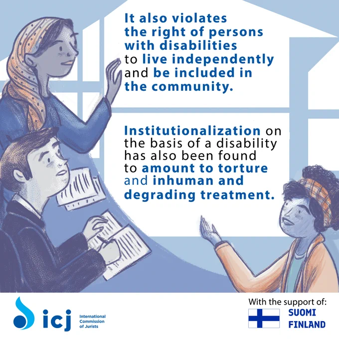 A social media post with text and accompanying illustration of three people engaged in a dialogue.

The text reads: It also violates the right of persons with disabilities to live independently and be included in the community. Institutionalization on the basis of a disability has also been found to amount to torture and inhuman and degrading treatment.