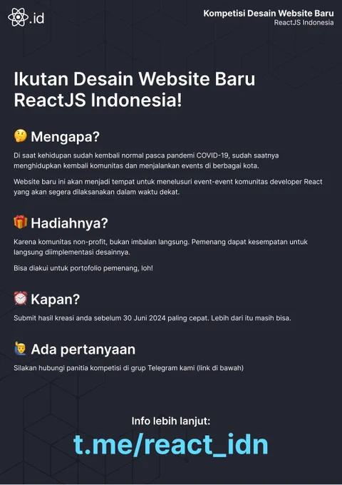 Ikutan Desain Website Baru ReactJS Indonesia!

🤔 Mengapa?

Di saat kehidupan sudah kembali normal pasca pandemi COVID-19, sudah saatnya menghidupkan kembali komunitas dan menjalankan events di berbagai kota.

Website baru ini akan menjadi tempat untuk menelusuri event-event komunitas developer React yang akan segera dilaksanakan dalam waktu dekat.

🎁 Hadiahnya?

Karena komunitas non-profit, bukan imbalan langsung. Pemenang dapat kesempatan untuk langsung diimplementasi desainnya.

Bisa diakui untuk portofolio pemenang, loh!

⏰ Kapan?

Submit hasil kreasi anda sebelum 30 Juni 2024 paling cepat. Lebih dari itu masih bisa.

🙋‍♂️ Ada pertanyaan

Silakan hubungi panitia kompetisi di grup Telegram kami (link di bawah)

Info lebih lanjut:
t.me/react_idn