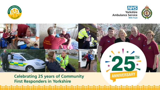 Celebrating 25 years of Community First Responders in Yorkshire. A collage of community first responders in different settings. A large circle with '25th Anniversary' is on the image alongside the Yorkshire Ambulance Service logo and Yorkshire Ambulance Service volunteering icon.