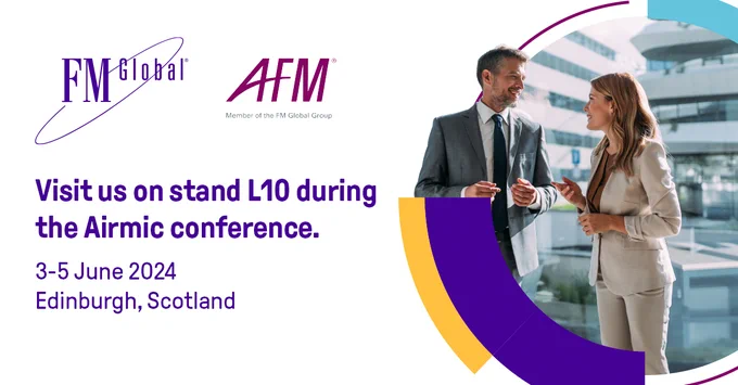 A graphic that invites you to visit FM Global and AFM during the Airmic 2024 conference on stand L10. 3-5 June, Edinburgh, Scotland