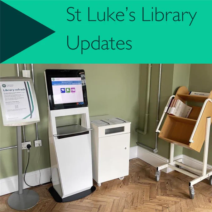 [image description – the borrowing machine, returns box and reservations shelves at Cross Keys with a green band across the top with a darker green triangle band overlaid on the left, the text on the green band says ‘St Luke’s Library Updates]