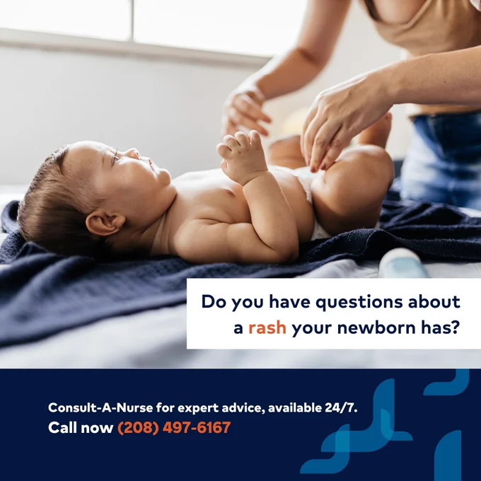 Baby laying on their back about to have their diaper changed with text that says, “Do you have questions about a rash your newborn has? Consult-A-Nurse for expert advice, available 24/7. Call Now (208) 497-6167”