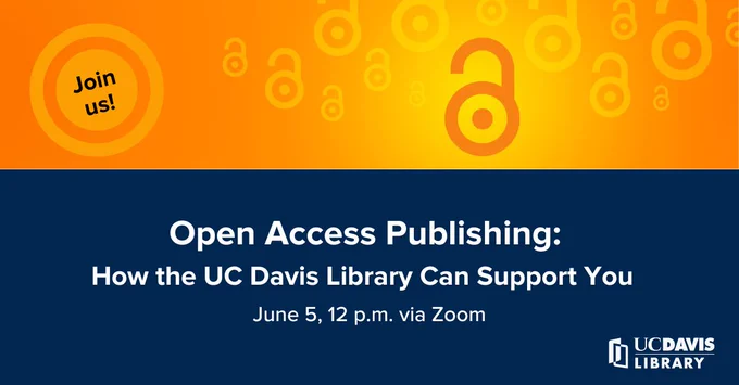 Orange background with a pattern of unlocked lock graphics and title Open Access Publishing: How the UC Davis Library Can Support You, June 5, 12 p.m. via Zoom