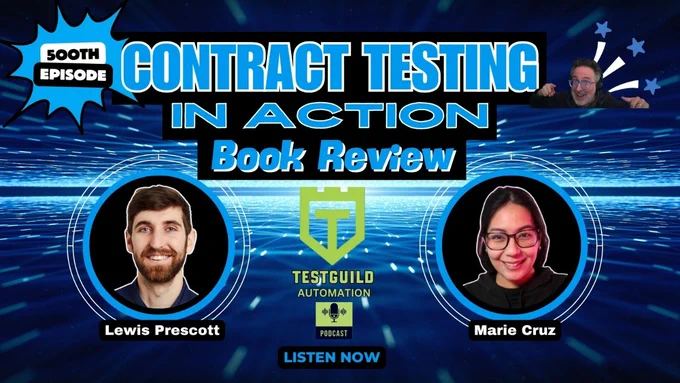 Contract Testing in Action (Book Review) with Marie Cruz and Lewis Prescott for the TestGuild Automation Podcast by Joe Colantonio