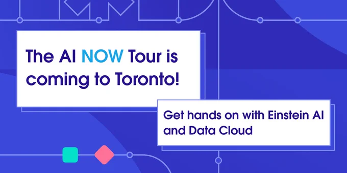 The AI NOW Tour is coming to Toronto.

Get hands on with Einstein AI and Data Cloud