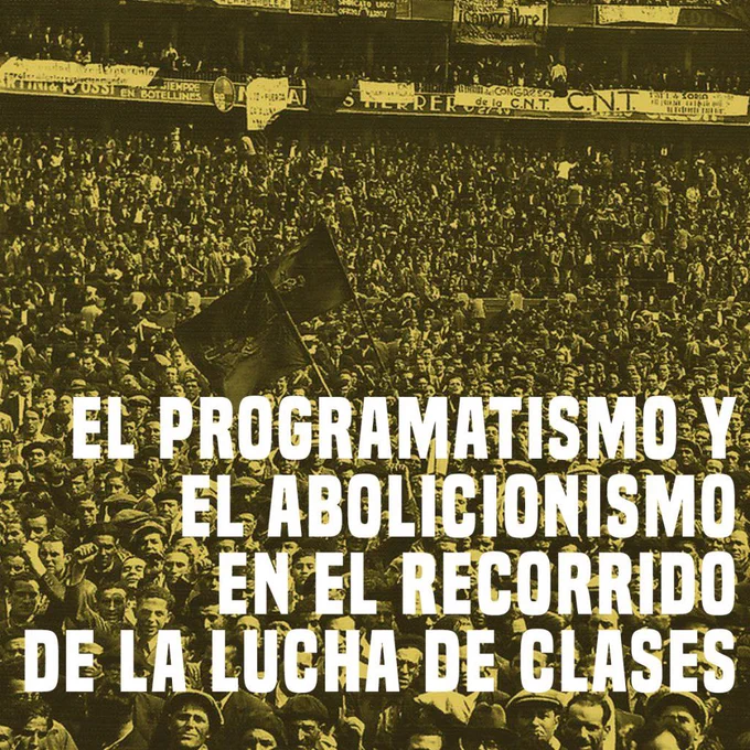 El programatismo y el abolicionismo en el recorrido de la lucha de clases