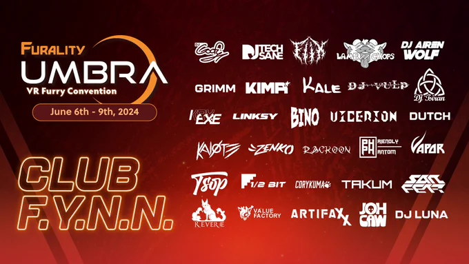 Graphic announcing the 30-strong DJ setlist for Furality Umbra, running June 6th to June 9th.

The DJ lineup consists of: 1/2 Bit, Artifaxx, Bino, CoryKuma, DJ Airen Wolf, DJ Goofy, DJ TechSane, DJ Tsiran, DJ Vulp, Dutch, FliX, Grimm Stone, JohCaw, KAIØTE, Kale, Kima, Kry.exe, LAMB// CHOPS, Linksy, Luna Aberra, PhriendlyPhantom, Rackoon, REVERiE, Sanfear, Takum, Tsop, ValueFactory, Vapor, Vicerion, and Zenko.
