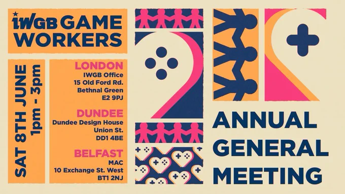 Poster for IWGB Game Workers Annual General Meeting - Sat 8th June 1 til 3pm, in London, Dundee and Belfast.