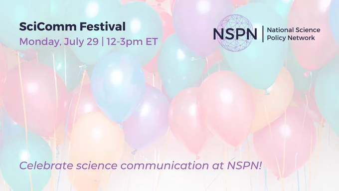 SciComm Festival. Monday, July 29. 12 to 3 PM ET. Celebrate science communication at NSPN. Background stock photo of colorful balloons.