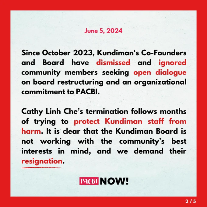 Since October 2023, Kundiman’s Co-Founders and Board have dismissed and ignored community members seeking open dialogue on board restructuring and an organizational commitment to PACBI.

Cathy Linh Che’s termination follows months of trying to protect Kundiman staff from harm. It is clear that the Kundiman Board is not working with the community’s best interests in mind, and we demand their resignation.