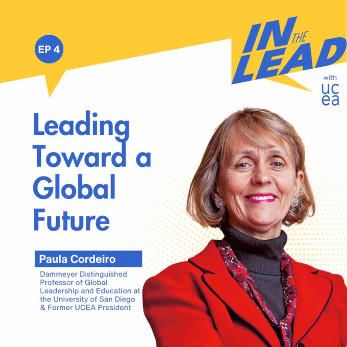 S2, EP4: Leading Toward a Global Future with Paula Cordeiro  Paula Cordeiro , Dammeyer Distinguished Professor of Global Leadership and Education at the University of San Diego, and former UCEA president