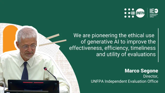 A text reads “We are pioneering the ethical use 
of generative AI to improve the effectiveness, efficiency, timeliness and utility of evaluations. Director, UNFPA Independent Evaluation Office.” Marco Segone seated at the UNFPA Executive Board meeting.
