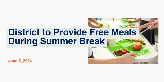  District to Provide Free Meals During Summer Break