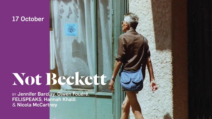  Image shows a man with a blue satchel wearing a brown shirt with his back turned to the camera. There is a bright green background behind her.

17 October

Not Beckett

By Jennifer Barclay, Olwen Fouéré, FELISPEAKS, Hannah Khalil and Nicola McCartney