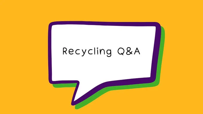 An image of a yellow graphic with a white speech bubble with the text: "Recycling Q&A"