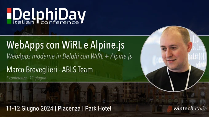 Banner Delphi Day Italian Conference - Talk: "Web Apps con WiRL e Alpine.js" di Marco Breveglieri (ABLS Team) - 11 giugno 2024 Park Hotel (Piacenza)