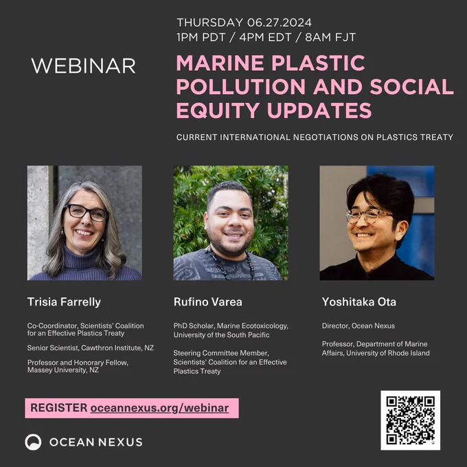 Webinar graphic with blue title "MARINE PLASTIC POLLUTION AND SOCIAL EQUITY UPDATES", on Thursday June 27 2024, 1PM PDT, $PM EDT, 8AM FJT. Speaker names and photos shown in the middle of the graphic include: Trisia Farrelly, Rufino Varea, and Yoshitaka Ota. At the bottom, the webinar registration link is included: Oceannexus.org/webinar. 