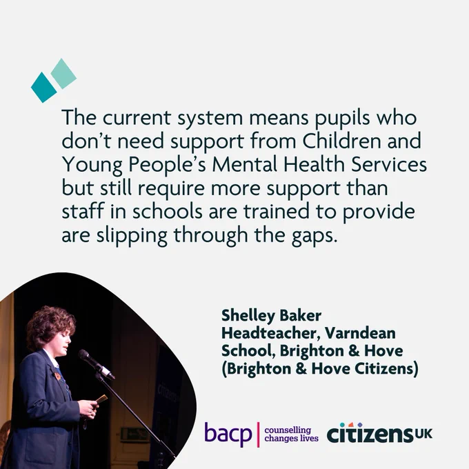 The current system means pupils who don't need support from Children and Young People's Mental Health Services but still require more support than staff in schools are trained to provide are slipping through the gaps.

Shelley Baker
Headteacher, Varndean School, Brighton & Hove
(Brighton & Hove Citizens)
