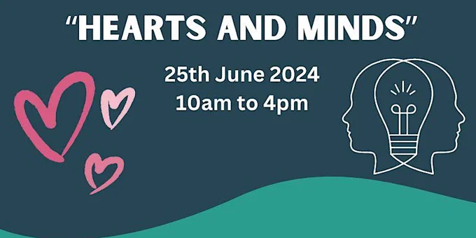 Hearts and Minds event. 25th June, 10am-4pm.
