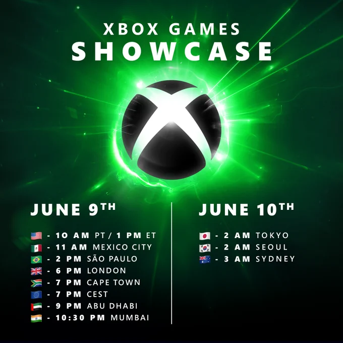 A with the Xbox logo graphic shows the times for the Xbox Games Showcase. Text on the left side reads: "June 9th: 10AM PT/1PM ET. 11AM Mexico City. 2PM São Paulo. 6PM London. 7PM CEST. 7PM Cape Town. 9PM Abu Dhabi. 10:30PM Mumbai." Text on the right side reads: "June 10th: 2AM Tokyo. 2AM Seoul. 3AM Sydney"
